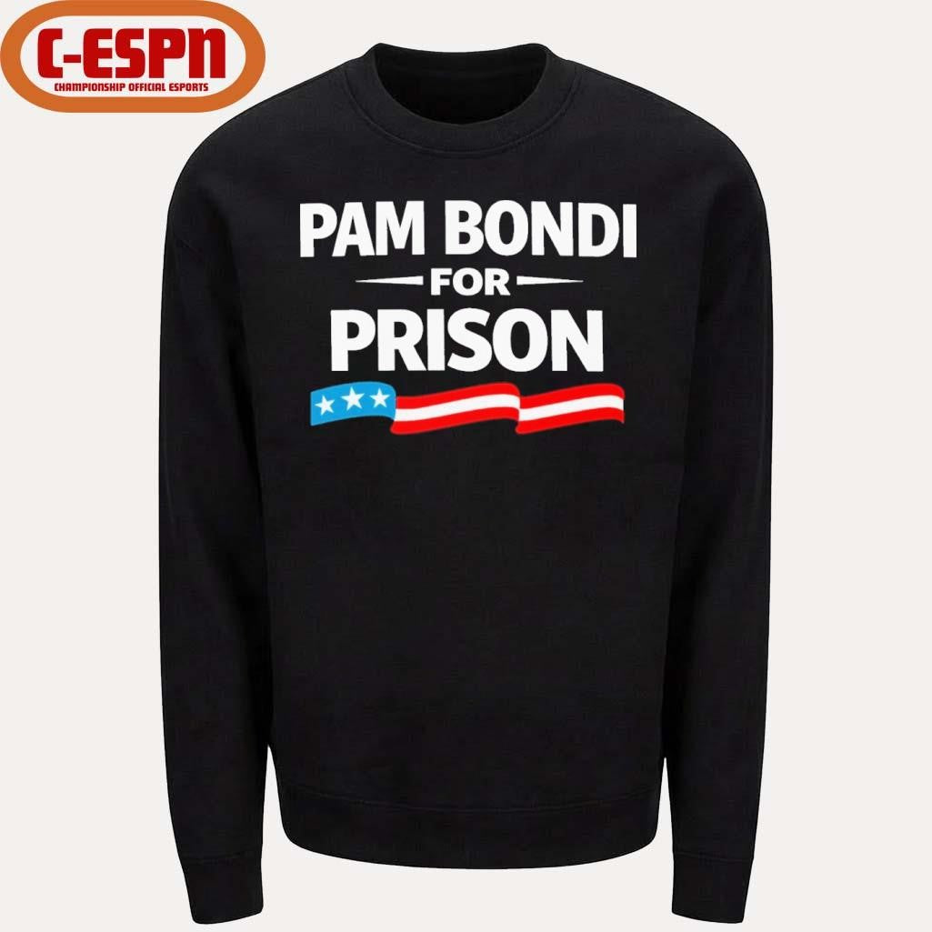 Official Pam Bondi For Prison Shirt