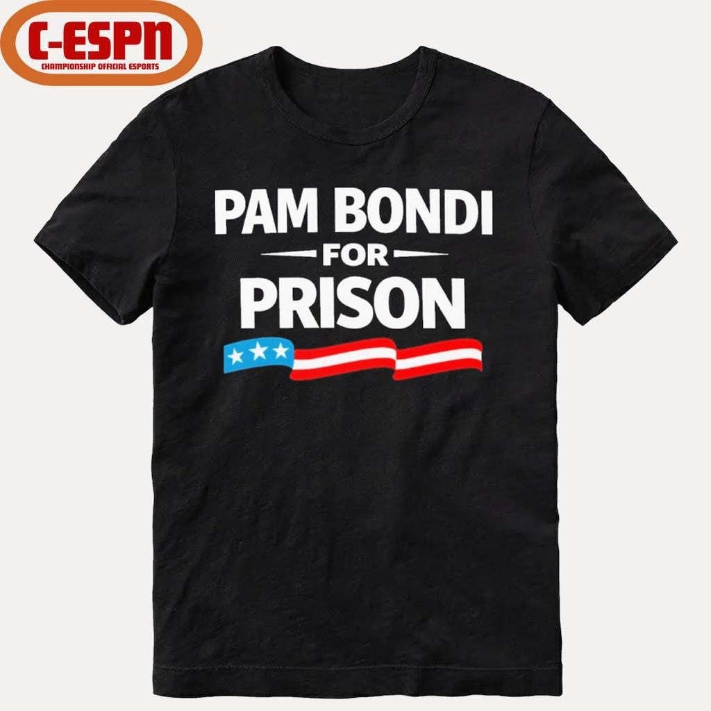 Official Pam Bondi For Prison Shirt