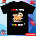 Official Pawsitive Vibes Only Funny Golden Retriever Shirts