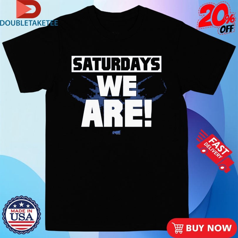 Official Penn State Nittany Lions Saturdays We Are Shirts