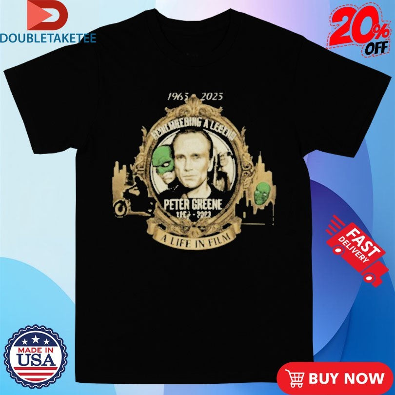 Official Peter Greene Memorial 1965-2025 A Life In Film Shirts
