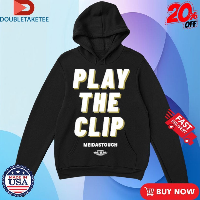 Official Play The Clip Meidastouch Shirts