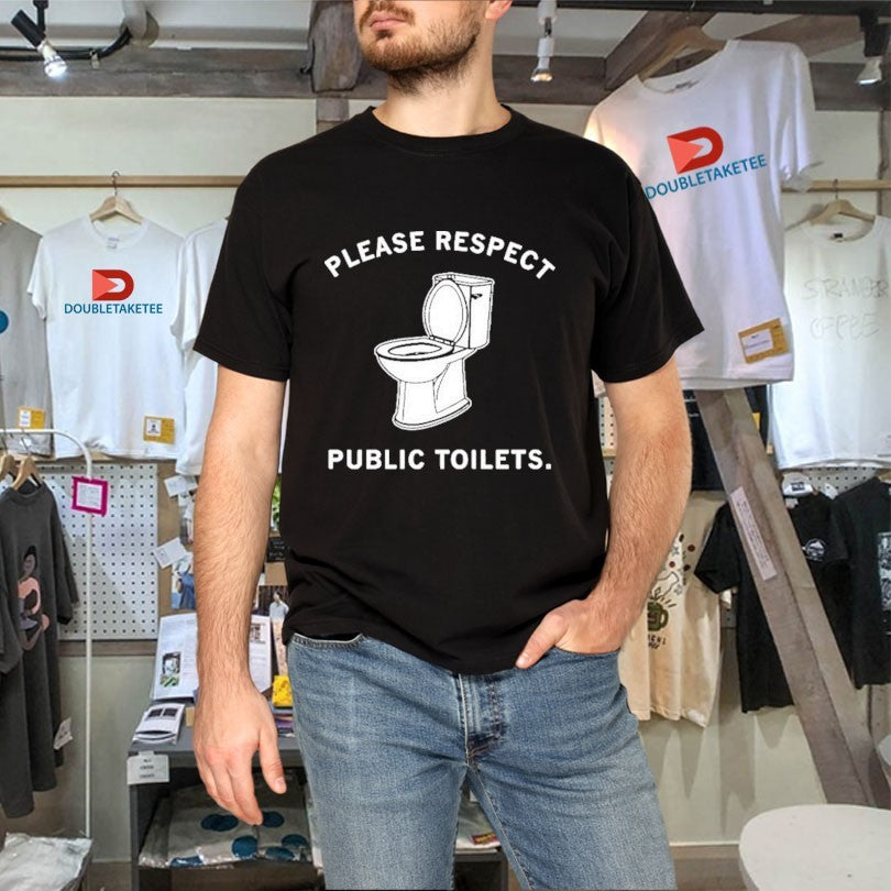 Official Please Respect Public Toilets Shirts