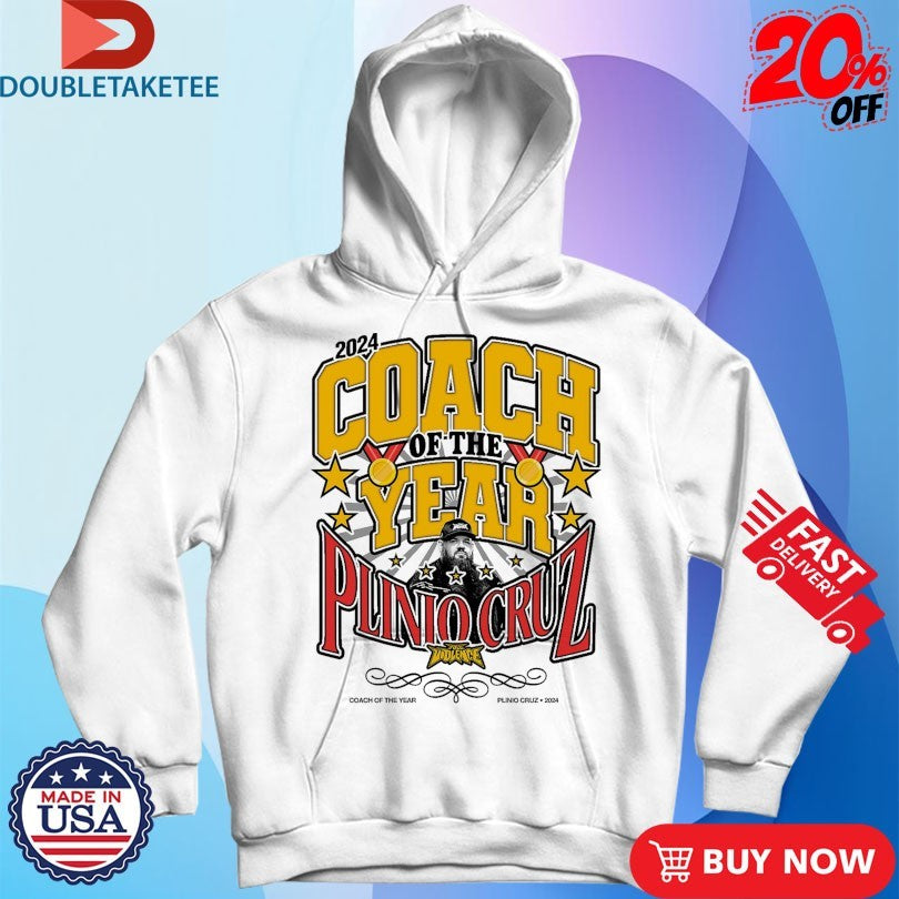 Official Plinio Cruz X Full Violence Coach Of The Year 2024 Shirts