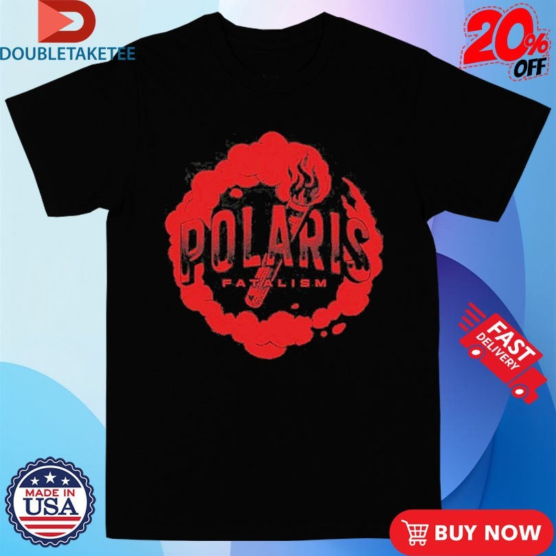 Official Polaris Fatalism Flare Shirts