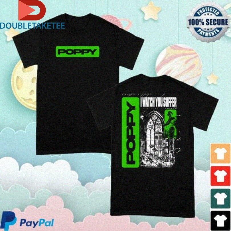 Official Poppy I Watch You Suffer Shirts