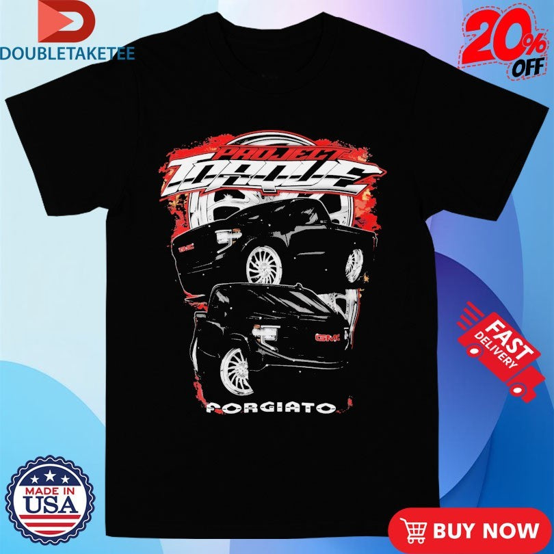Official Project Torque GMC Forgiato Shirts