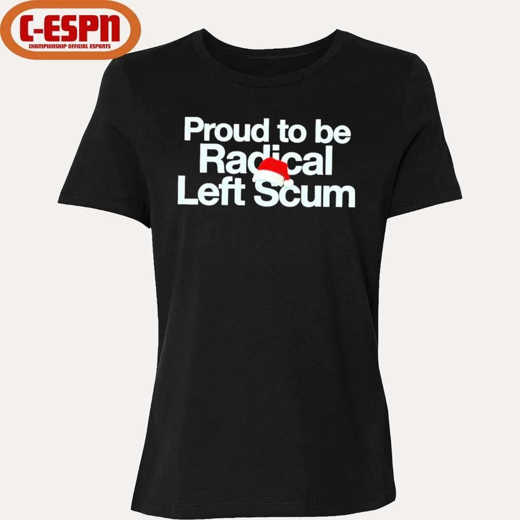 Official Proud To Be Radical Left Scum Shirt