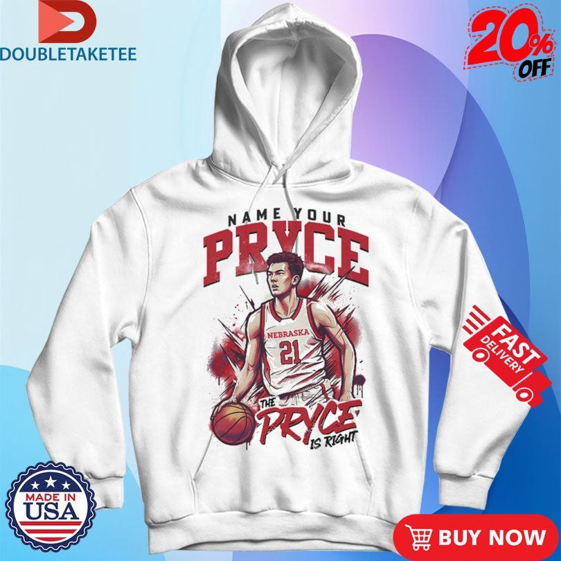 Official Pryce Sandfort Nebraska Cornhuskers Name Your Pryce The Pryce Is Right Shirts
