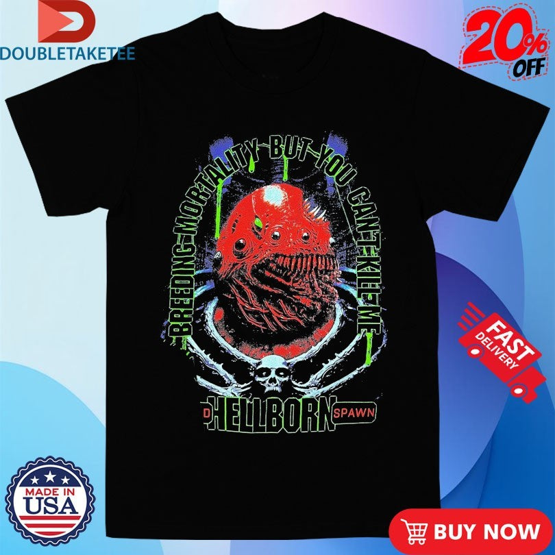 Official Psycho Frame The Hellborn Spawn Breeding Mortality But You Can’t Kill Me The Portal Shirts