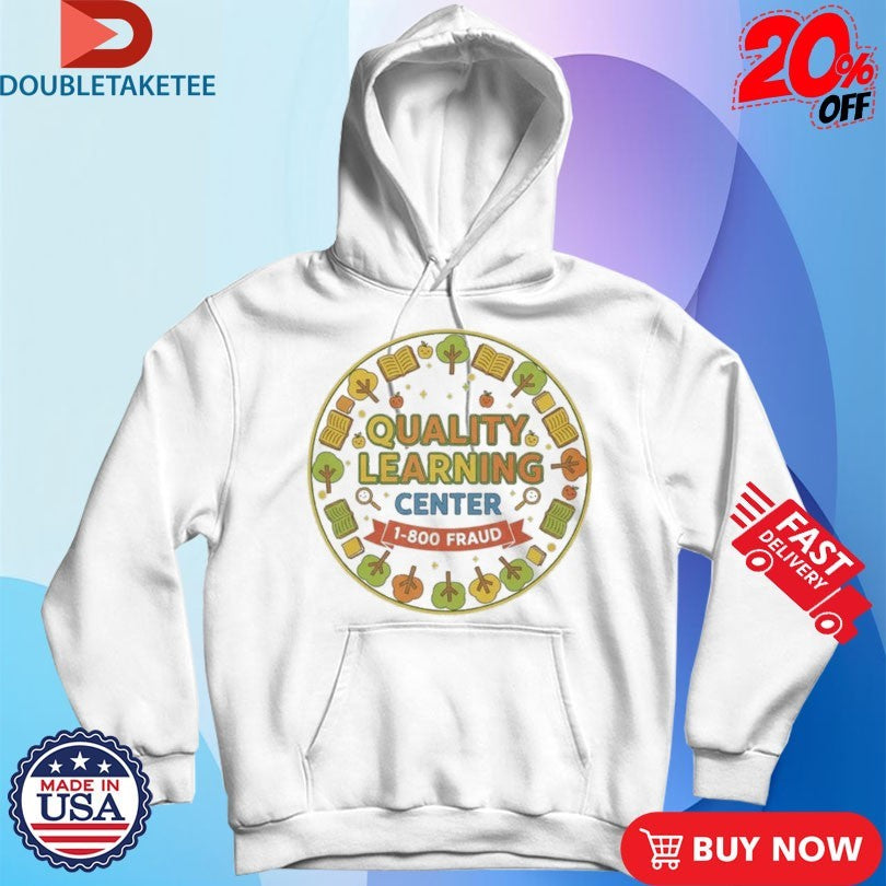 Official Quality Learning Center 1-800 Fraud School Shirts