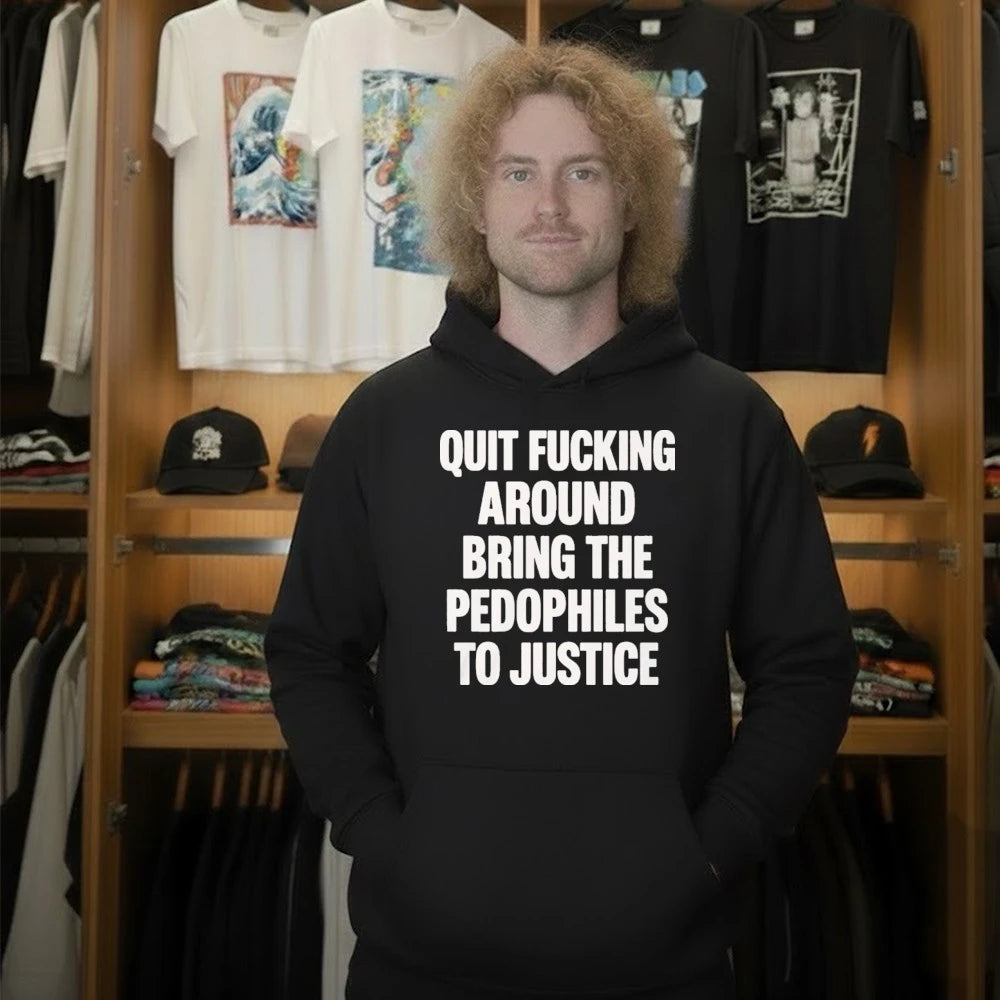 Official Quit Fucking Around Bring The Pedophiles To Justice Shirt