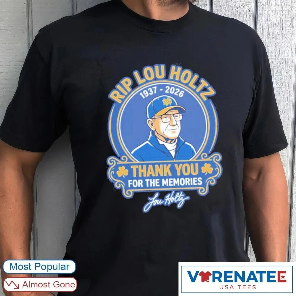 Official RIP Lou Holtz 1937 – 2026 Memorial ND Coach Tribute Thank You For The Memories T-Shirt for fan