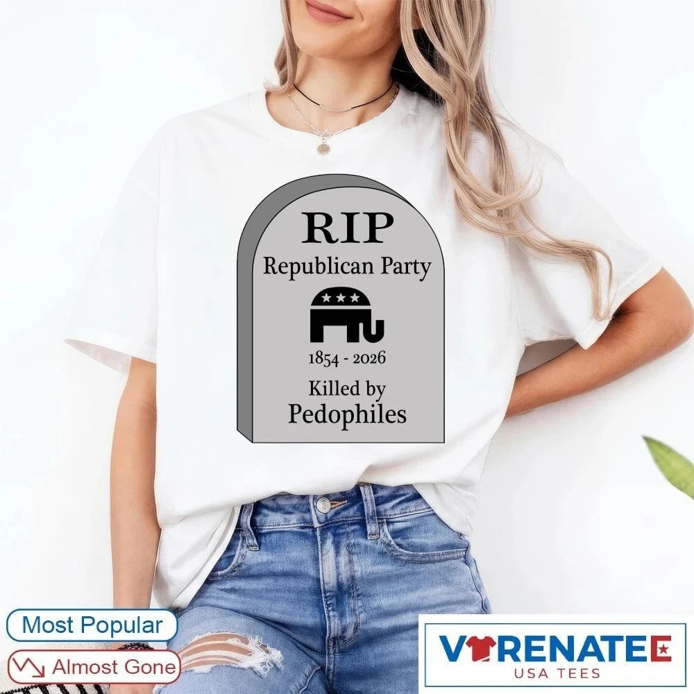 Official RIP Republican Party 1854 – 2026 Killed By Pedophiles T-shirt
