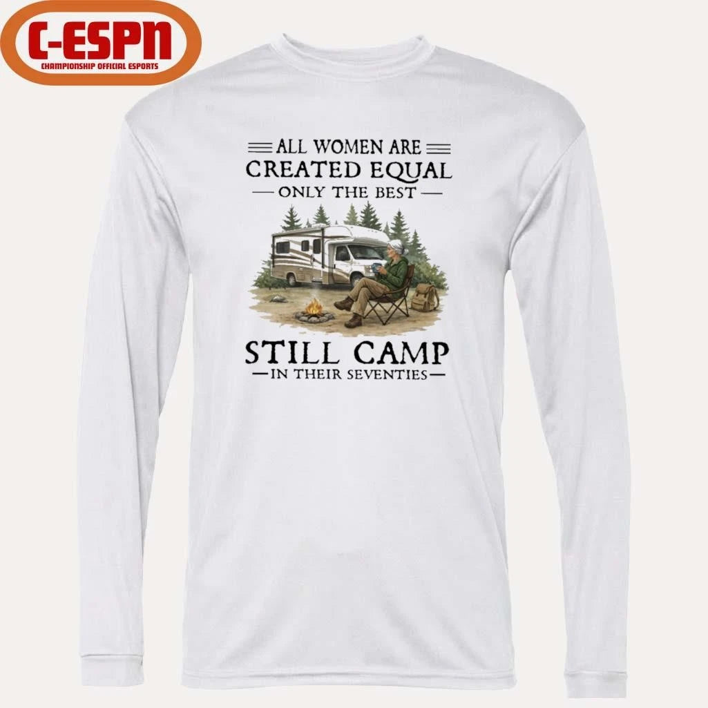 Official RV-All Women Are Created Equal Only The Best Still Camp In Their Seventies Shirt