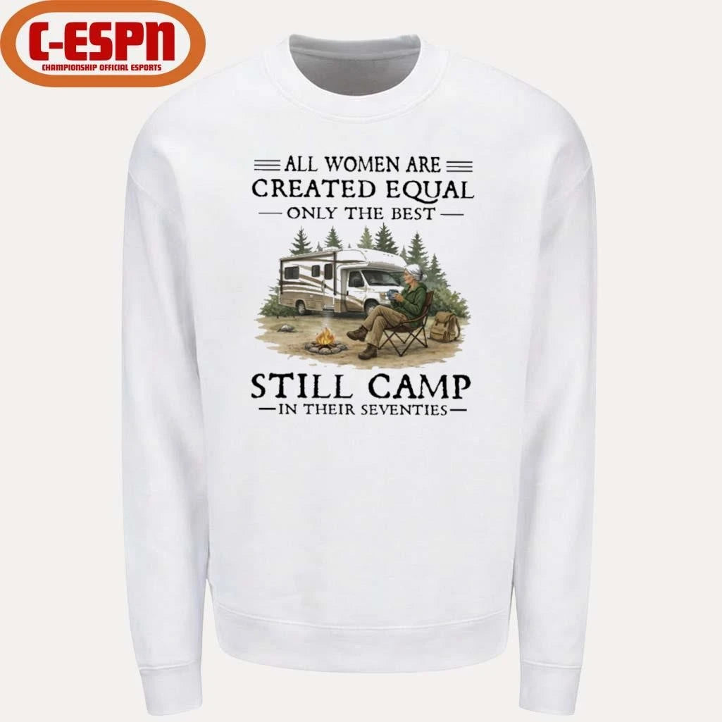 Official RV-All Women Are Created Equal Only The Best Still Camp In Their Seventies Shirt