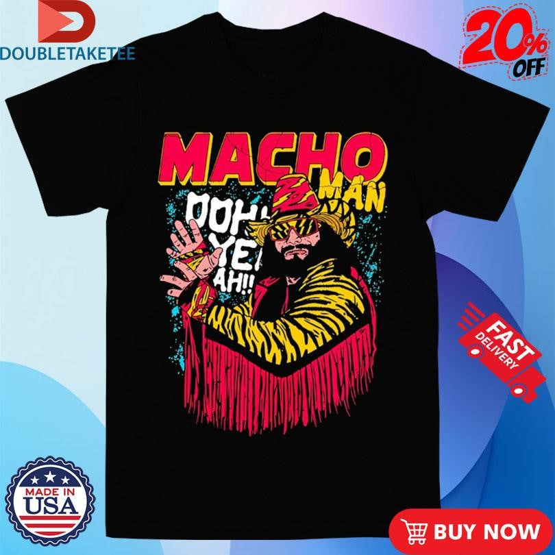 Official Randy Savage Macho Man Oohh Yeah Shirts