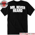 Official Raymond Aguilar wears Mr. Never Heard Shirt