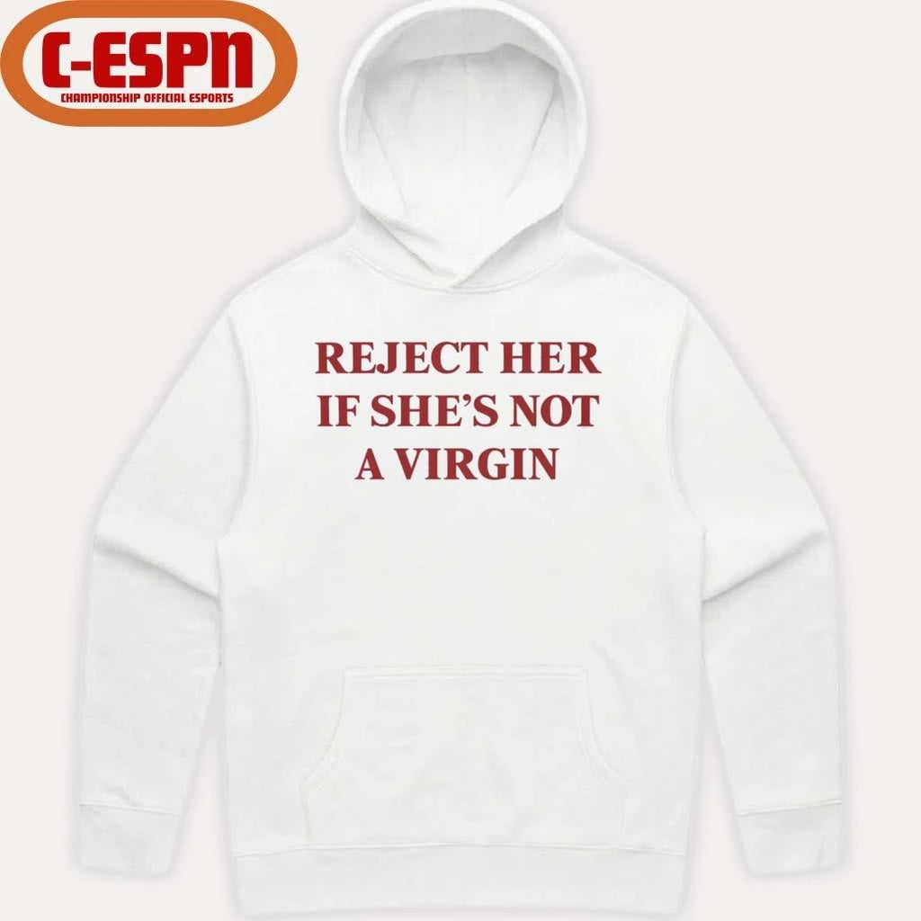 Official Reject Her Is She’s Not A Virgin Shirt