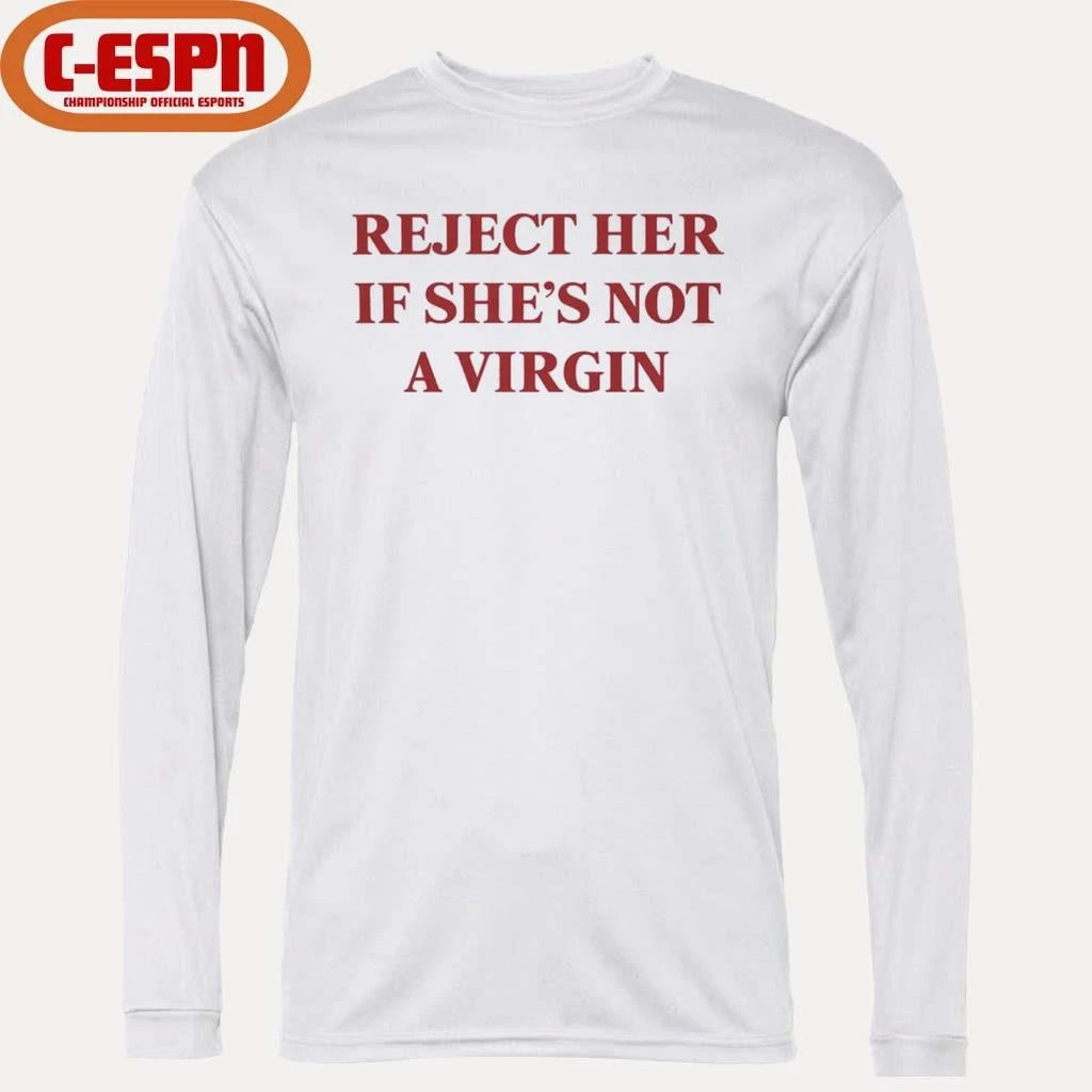 Official Reject Her Is She’s Not A Virgin Shirt