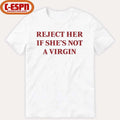 Official Reject Her Is She’s Not A Virgin Shirt