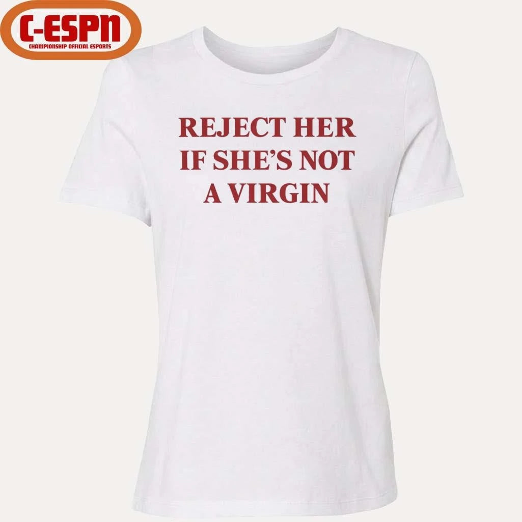 Official Reject Her Is She’s Not A Virgin Shirt