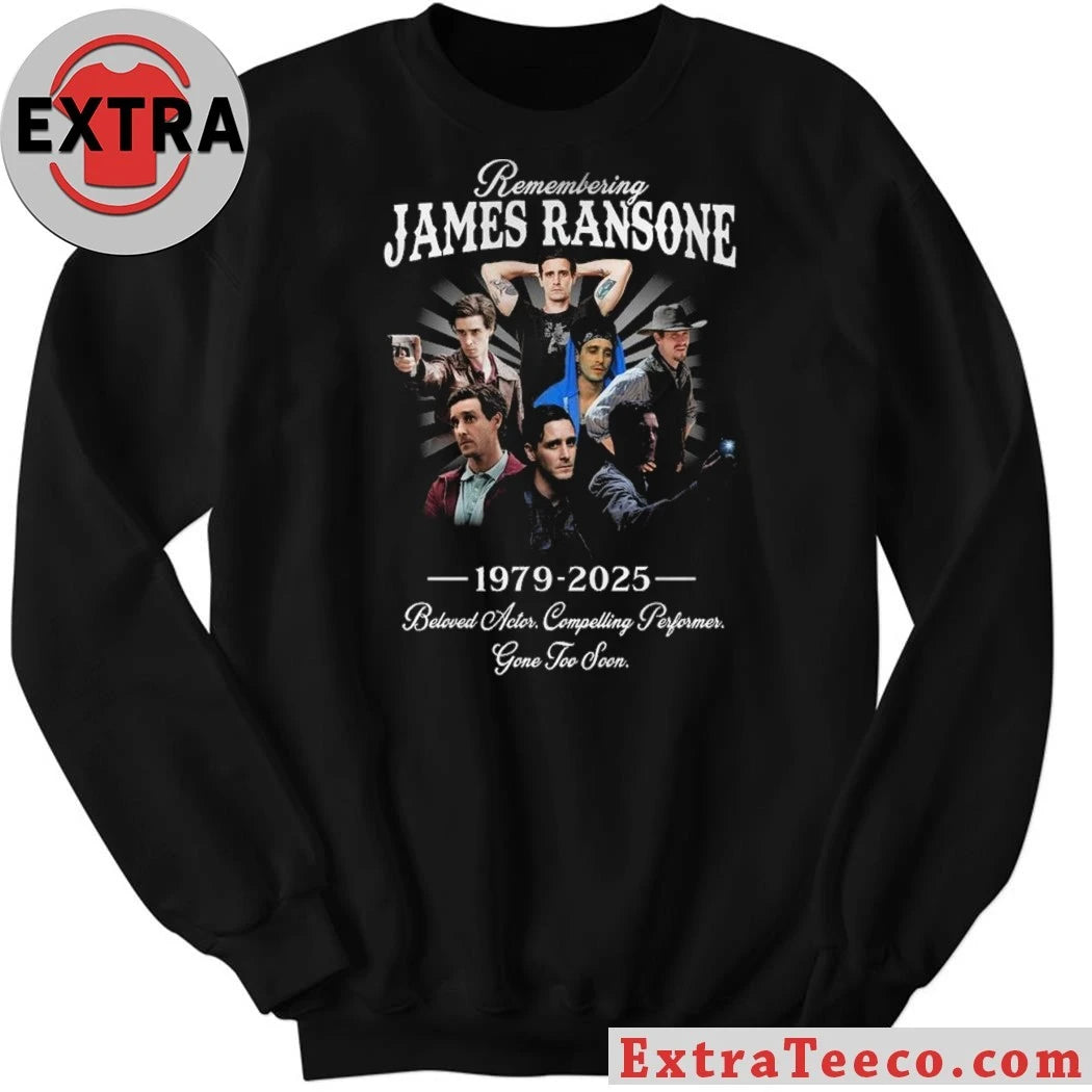 Official Remembering James Ransone 1979 2025 Beloved Actor Compelling Performance Gone Too Soon Hoodie Shirt