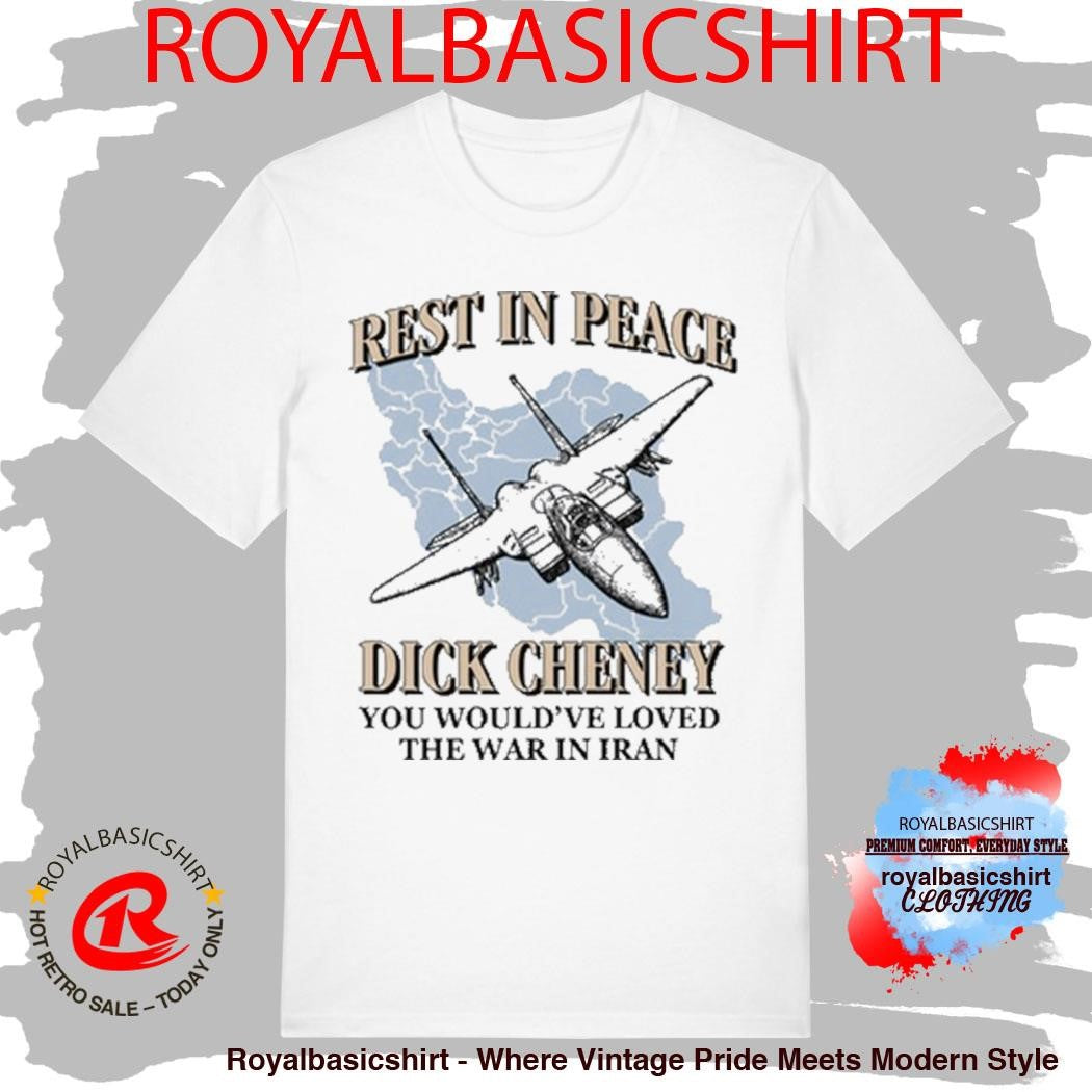 Official Rest In Peace You Would’ve Loved The War In Iran Shirt