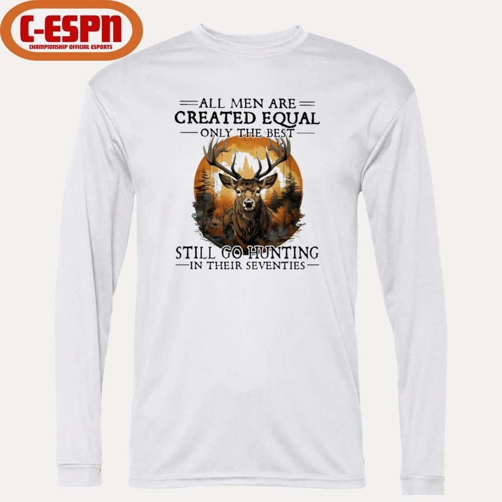 Official Retro All Men Are Created Equal Only The Best Still Go Hunting In Their Seventies Shirt