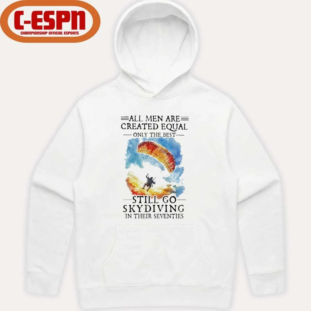 Official Retro All Men Are Created Equal Only The Best Still Go Skydiving In Their Seventies Shirt