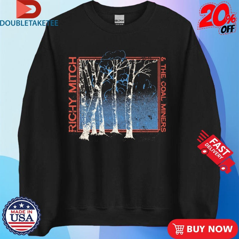 Official Richy Mitch And The Coal Miners Aspen Tree Shirts