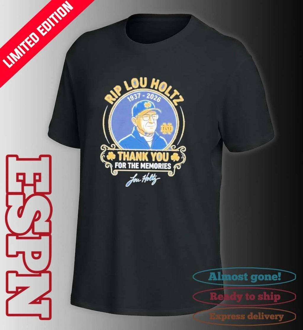 Official Rip Lou Holtz Notre Dame Fighting Irish 1937-2026 Signature Thank You For The Memories Shirt