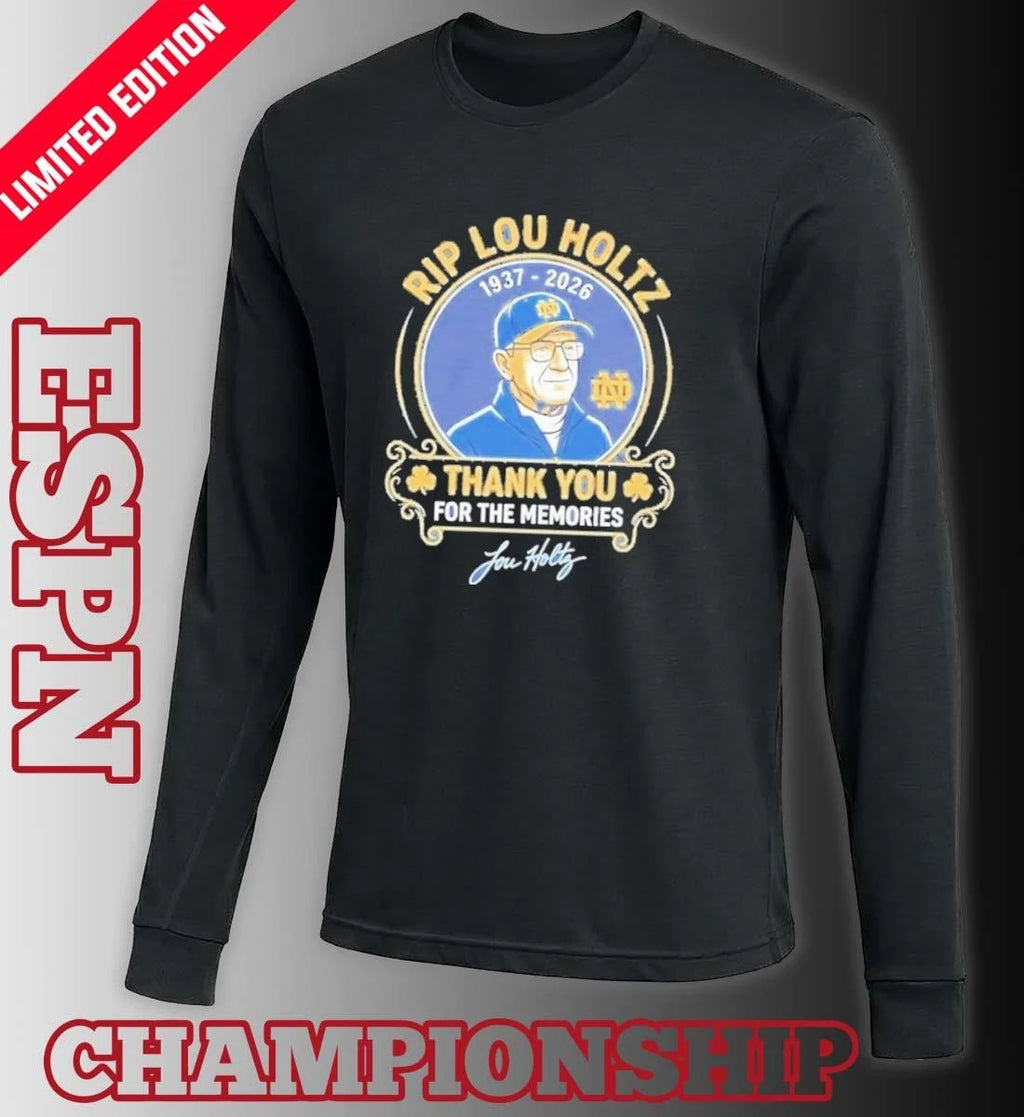 Official Rip Lou Holtz Notre Dame Fighting Irish 1937-2026 Signature Thank You For The Memories Shirt
