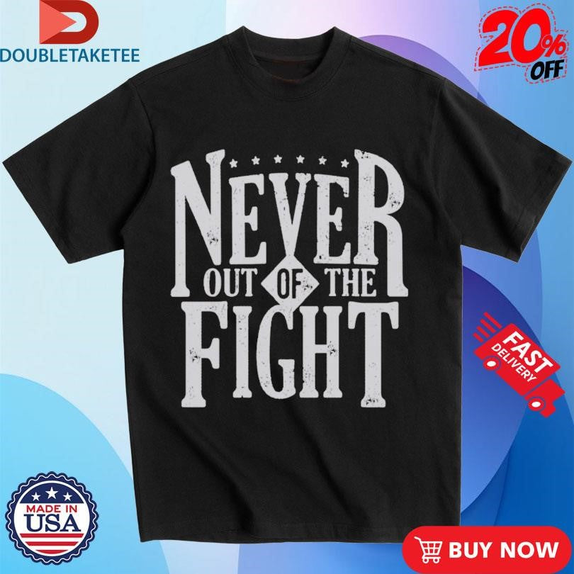 Official Rjo Never Out Of The Fight Star Shirts