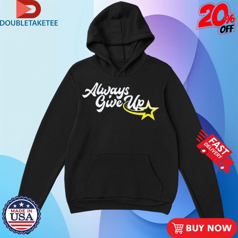 Official Ross Creations Always Give Up Shirts