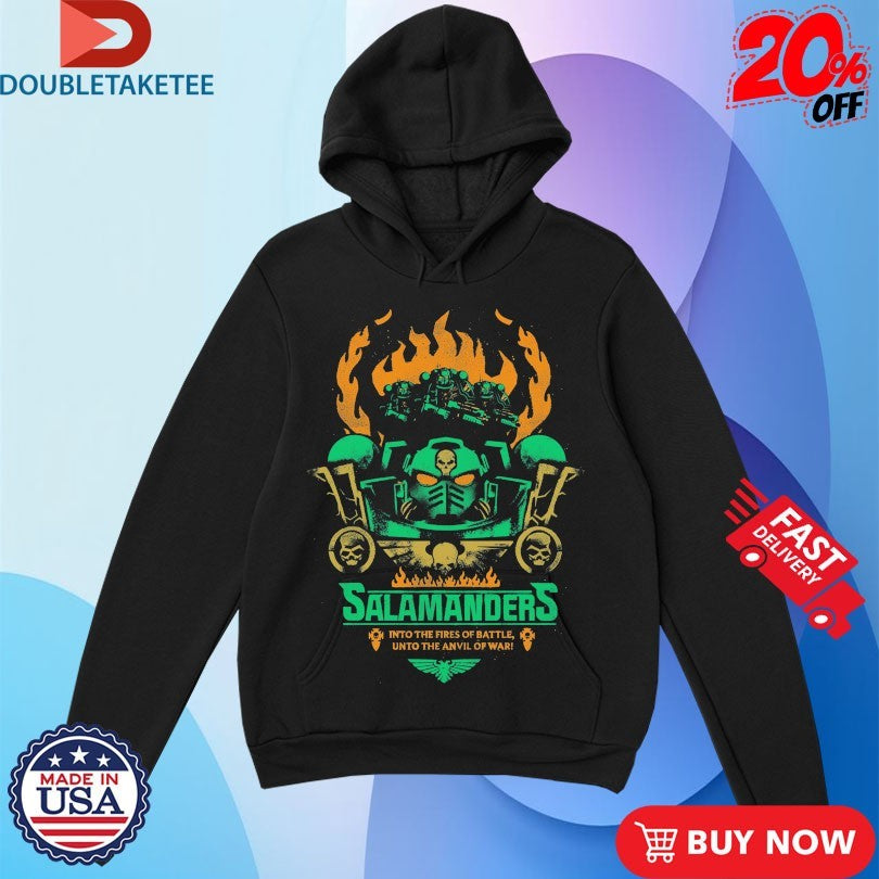 Official Salamanders In The Fires Of Battle Unto The Anvil Of War Fires Of Battle Shirts