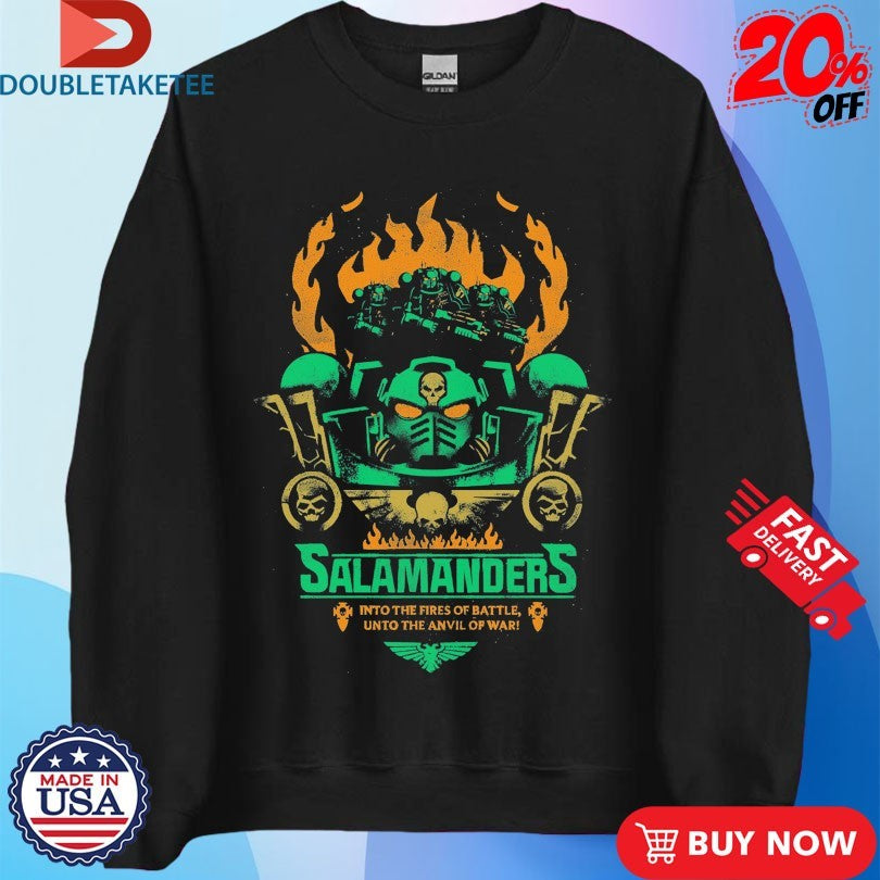 Official Salamanders In The Fires Of Battle Unto The Anvil Of War Fires Of Battle Shirts