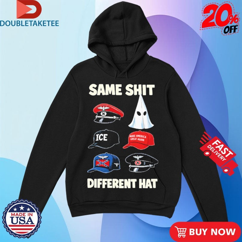 Official Same Sht Different Hat Nazis Ku Klux Klan Ice Make American Great Again Shirts
