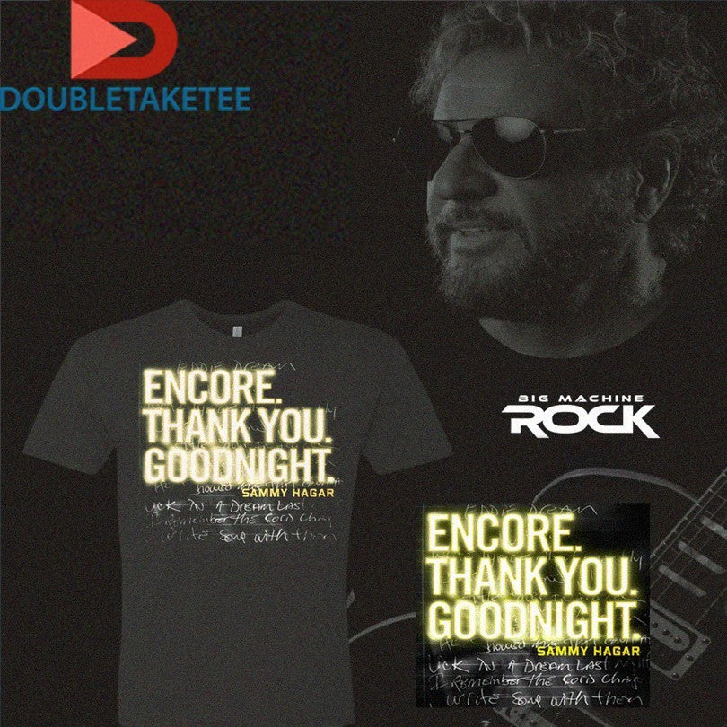 Official Sammy Hagar Encore. Thank You. Goodnight Big Machine Rock Shirts