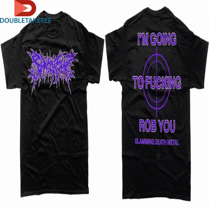 Official Sanity Slip I’m Going To Fucking Rob You Slamming Death Metal Shirts