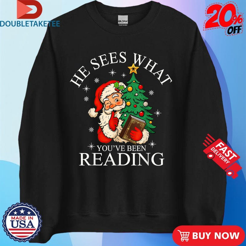 Official Santa He Sees What You’ve Been Reading Bookish Holiday Christmas Shirts