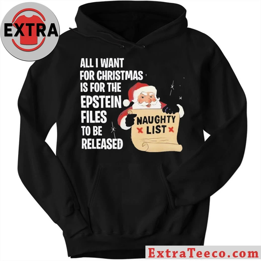 Official Santa Naughty List All I Want For Christmas Is For The Epstein Files Black 2025 T-Shirt
