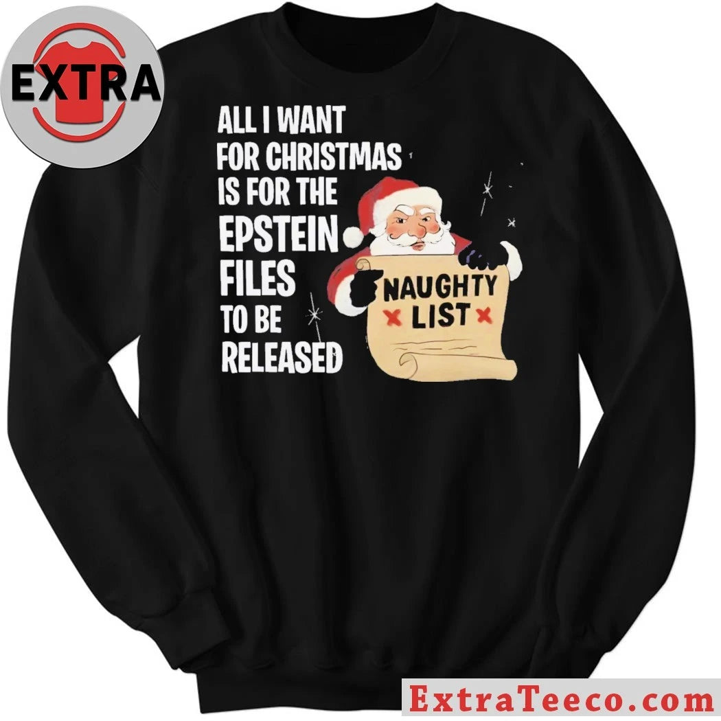 Official Santa Naughty List All I Want For Christmas Is For The Epstein Files Black 2025 T-Shirt