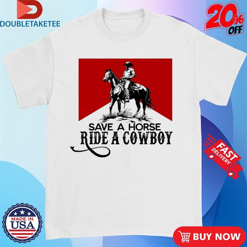 Official Save A Horse Ride A Cowboy Marlboro Shirts