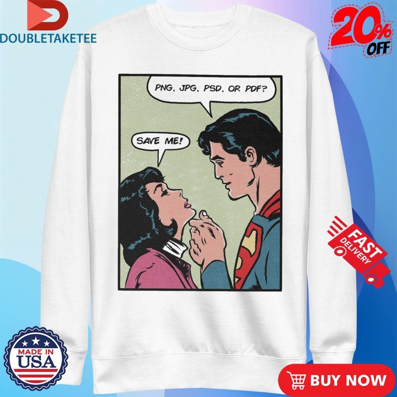 Official Save Me Png Jpg Psd Or Pdf Shirt