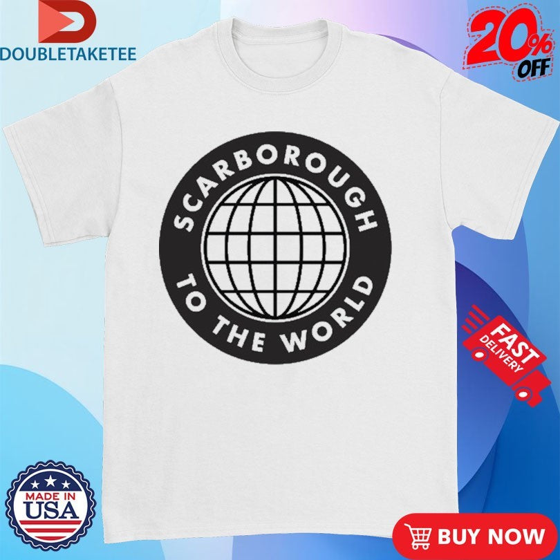 Official Scarborough To The World Globe Shirts
