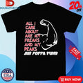Official Scott Steiner All I Care About Are My Freaks And My Peaks Big Poppa Pump Shirts