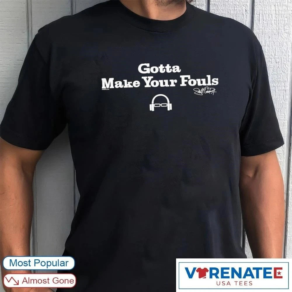 Official Scott Van Pelt Gotta Make Your Fouls Signature T-Shirt