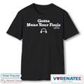 Official Scott Van Pelt Gotta Make Your Fouls Signature T-Shirt