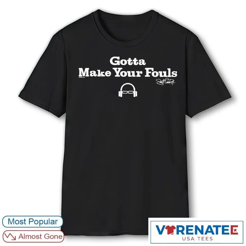 Official Scott Van Pelt Gotta Make Your Fouls Signature T-Shirt